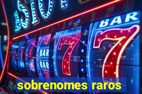 sobrenomes raros